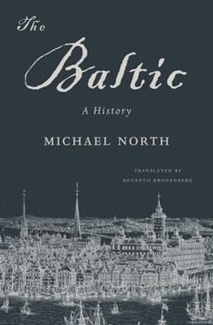 The Baltic – A History - A History