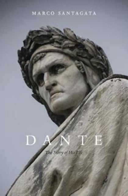 Dante – The Story of His Life - The Story of His Life