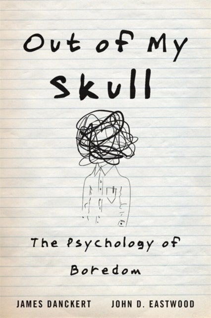 Out of My Skull - The Psychology of Boredom