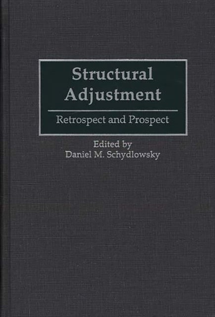 Structural Adjustment - Retrospect and Prospect