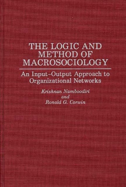 The Logic and Method of Macrosociology - An Input-Output Approach to Organizational Networks