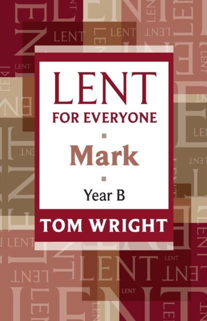 Lent for Everyone – Mark Year B - Mark Year B