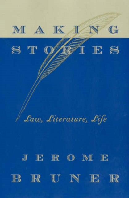 Making Stories - Law, Literature, Life