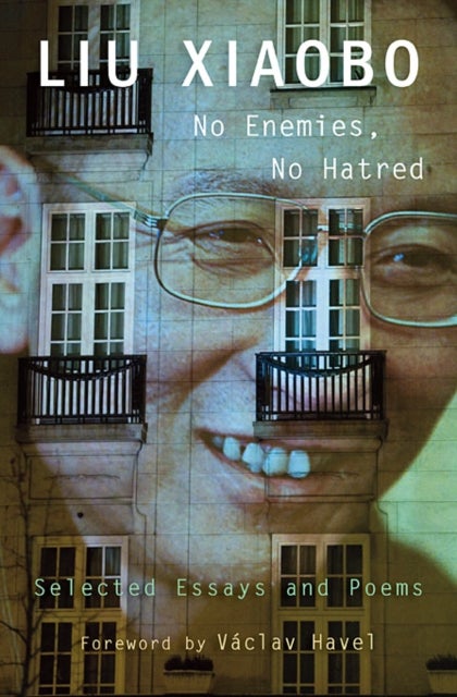 No Enemies, No Hatred – Selected Essays and Poems - Selected Essays and Poems