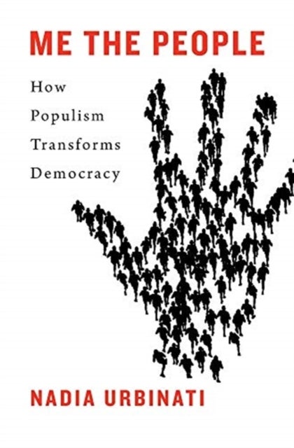 Me the People – How Populism Transforms Democracy