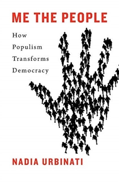 Me the People – How Populism Transforms Democracy