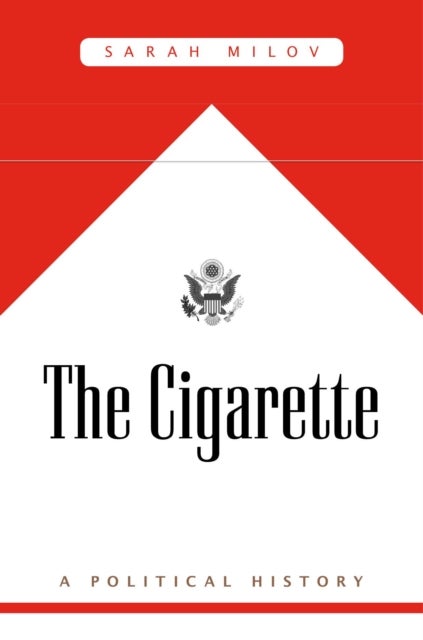 The Cigarette – A Political History