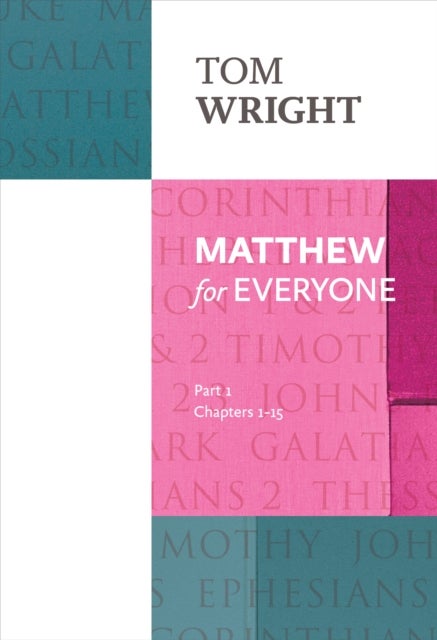 Matthew for Everyone: Part 1 – chapters 1–15 - chapters 1-15