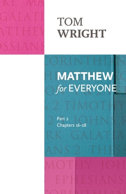 Matthew for Everyone: Part 2 – chapters 16–28 - chapters 16-28