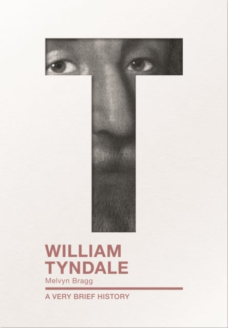 William Tyndale – A Very Brief History
