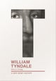 William Tyndale – A Very Brief History