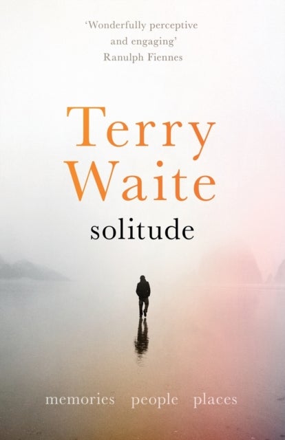 Solitude – Memories, People, Places - Memories, People, Places