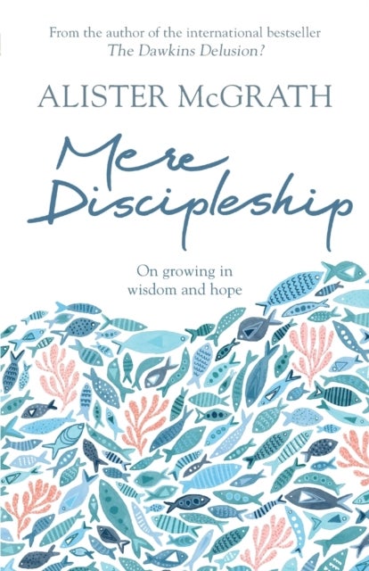 Mere Discipleship – On Growing in Wisdom and Hope - On Growing in Wisdom and Hope