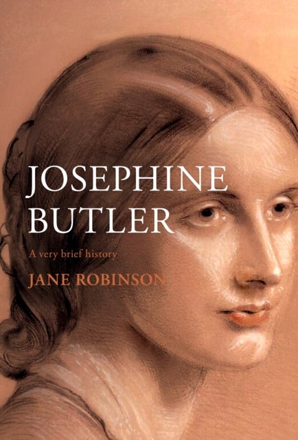 Josephine Butler – A Very Brief History - A Very Brief History