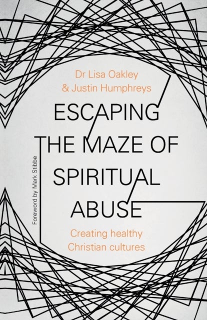 Escaping the Maze of Spiritual Abuse – Creating Healthy Christian Cultures - Creating Healthy Christian Cultures