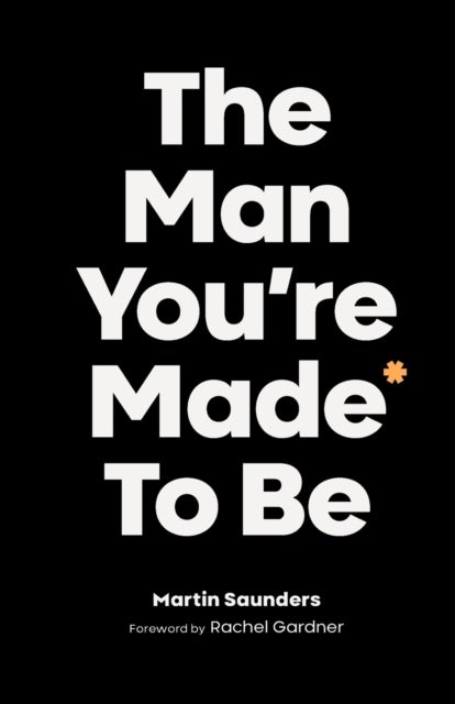 The Man You`re Made to Be