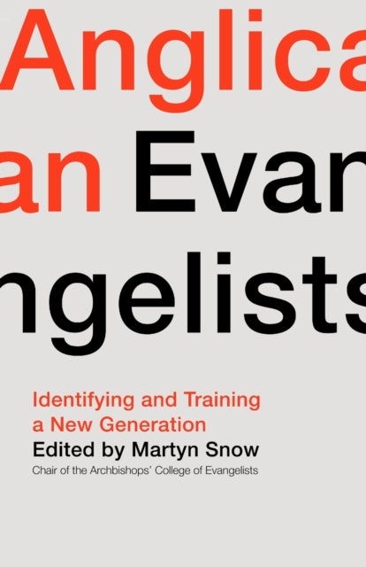 Anglican Evangelists – Identifying and Training a New Generation - Identifying and Training a New Generation