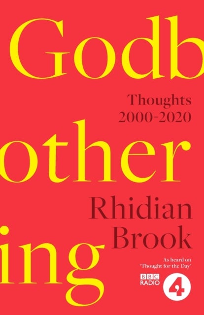 Godbothering – Thoughts, 2000–2020 – As heard on `Thought for the Day` on BBC Radio 4 - Thoughts, 2000-2020 - As heard on 'Thought for the Day' on BBC Radio 4