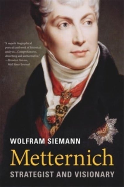 Metternich - Strategist and Visionary