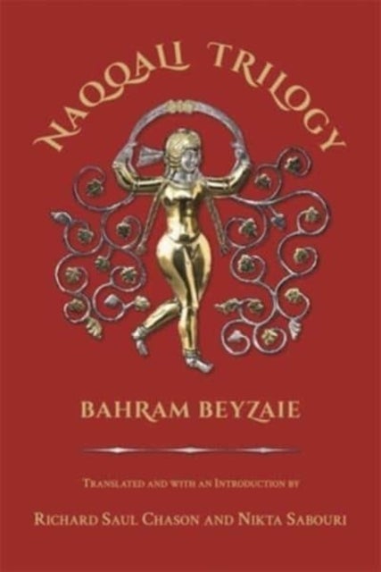 Naqqali Trilogy – Azhdahak, Arash, Testament of Bondar Bidakhsh - Azhdahak, Arash, Testament of Bondar Bidakhsh