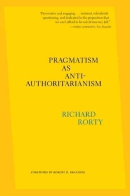 Pragmatism as Anti–Authoritarianism