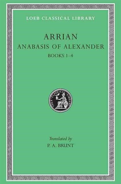 Anabasis of Alexander, Volume I – Books 1–4 V 1 (Trans. Brunt)(Greek)