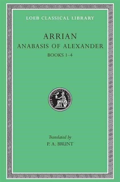 Anabasis of Alexander, Volume I – Books 1–4 V 1 (Trans. Brunt)(Greek)