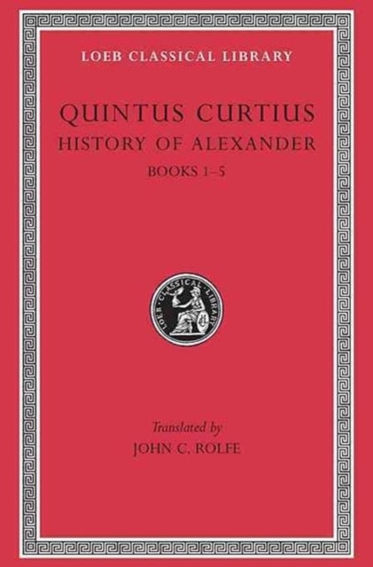 History of Alexander, Volume I - Books 1–5