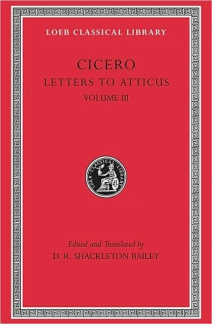 Letters to Atticus, Volume III – Letters 166–281 166–281 (Trans. Bailey)(Latin) - Letters 166–281