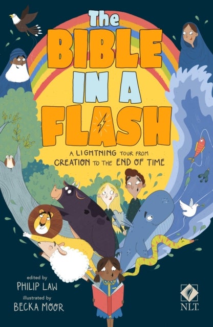 The Bible in a Flash – A Lightning Tour from Creation to the End of Time - A Lightning Tour from Creation to the End of Time