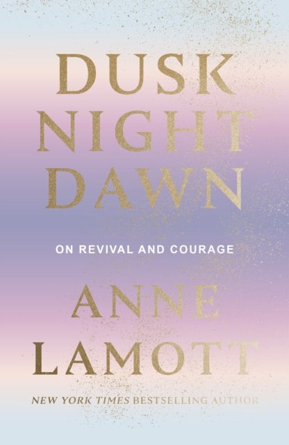 Dusk Night Dawn – On Revival and Courage