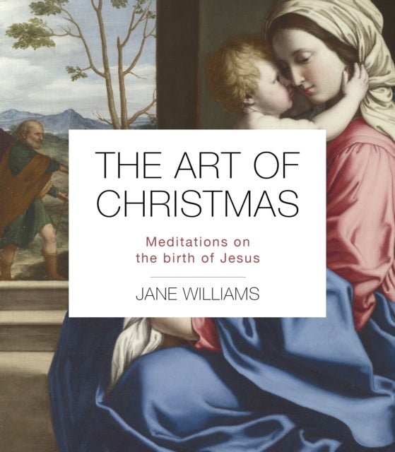 The Art of Christmas – Meditations on the birth of Jesus - Meditations on the birth of Jesus