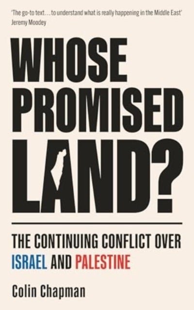 Whose Promised Land? – The Continuing Conflict over Israel and Palestine – Revised and Expanded Edition - The Continuing Conflict over Israel and Palestine - Revised and Expanded Edition
