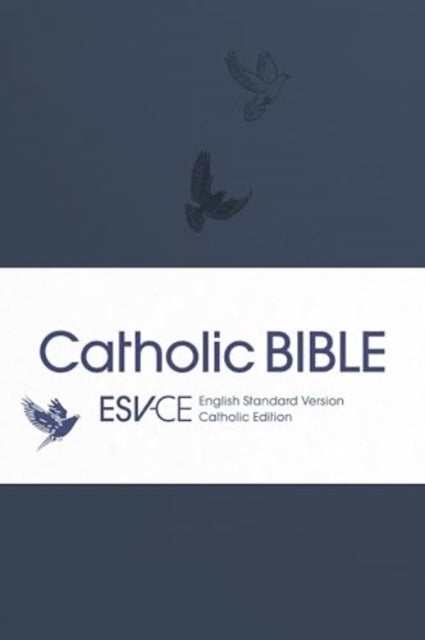 ESV-CE Catholic Bible, Pocket Edition, Navy Blue Flexiback, Debossed Dove, British Liturgical Bible, ESV-CE, Flexiback, Pocket size - Anglicized Pocket Edition: English Standard Version - Catholic Edition in Navy Blue Flexiback Binding.