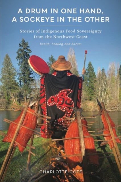 A Drum in One Hand, a Sockeye in the Other