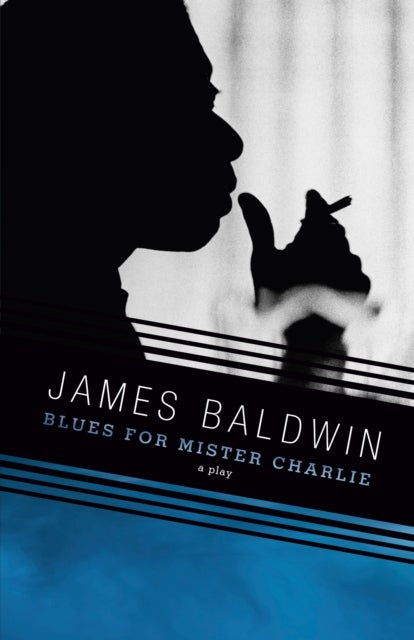 Blues for Mister Charlie - A Play