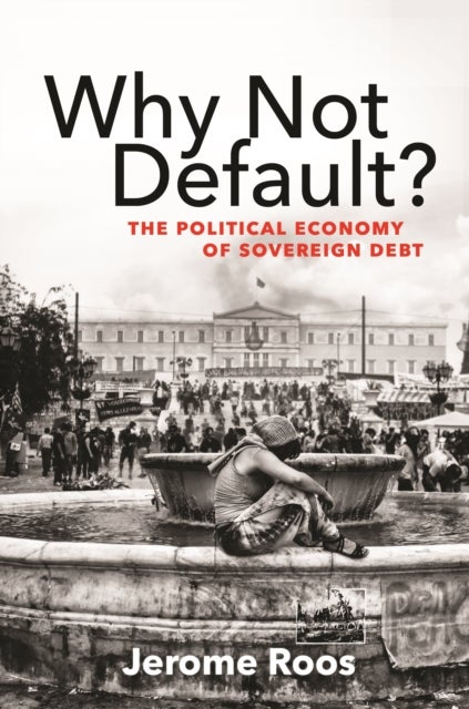 Why Not Default? – The Political Economy of Sovereign Debt - The Political Economy of Sovereign Debt