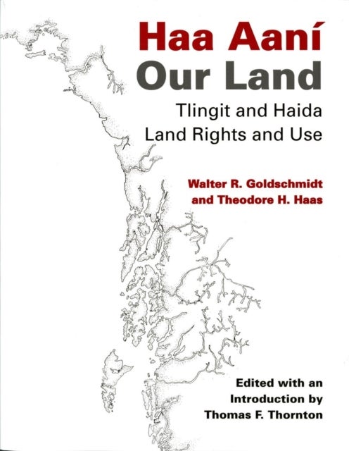 Haa Aaní / Our Land - Tlingit and Haida Land Rights and Use