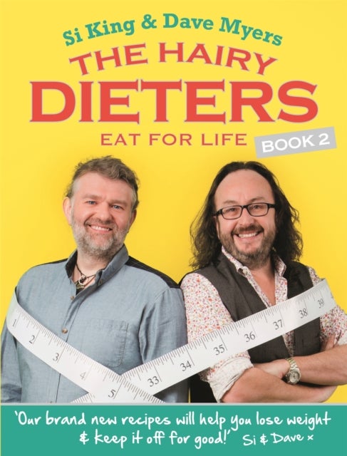 The Hairy Dieters Eat for Life - How to Love Food, Lose Weight and Keep it Off for Good!