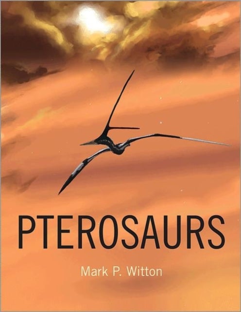 Pterosaurs – Natural History, Evolution, Anatomy