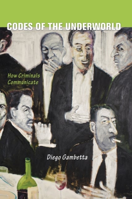 Codes of the Underworld – How Criminals Communicate - How Criminals Communicate