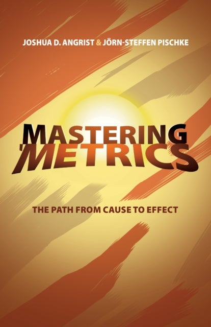 Mastering `Metrics – The Path from Cause to Effect - The Path from Cause to Effect