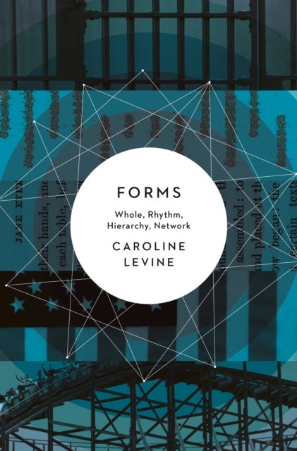 Forms – Whole, Rhythm, Hierarchy, Network - Whole, Rhythm, Hierarchy, Network
