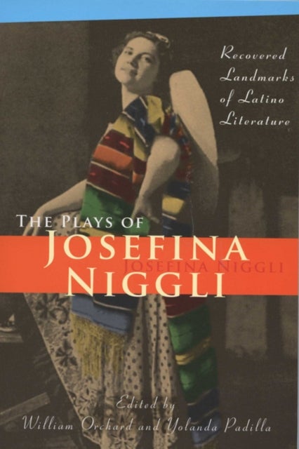 The Plays of Josefina Niggli - Recovered Landmarks of Latino Literature