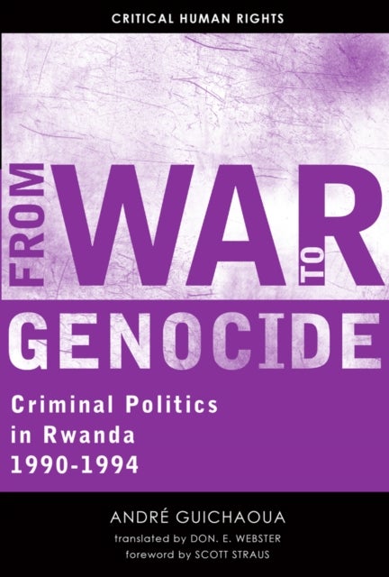 From War to Genocide - Criminal Politics in Rwanda, 1990–1994