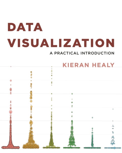 Data Visualization – A Practical Introduction - A Practical Introduction