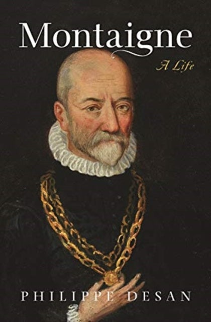 Montaigne – A Life - A Life