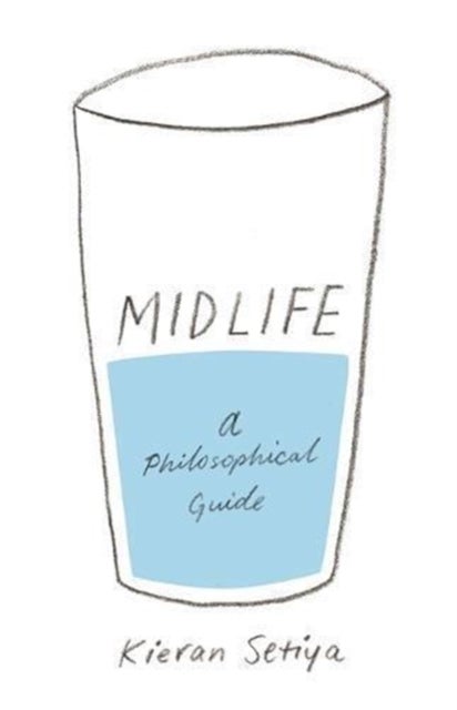 Midlife – A Philosophical Guide - A Philosophical Guide
