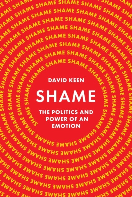 Shame – The Politics and Power of an Emotion - The Politics and Power of an Emotion