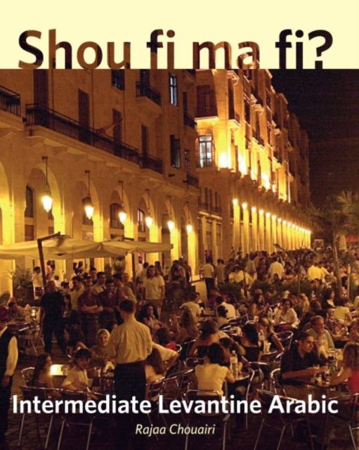 Shou fi ma fi? - Intermediate Levantine Arabic